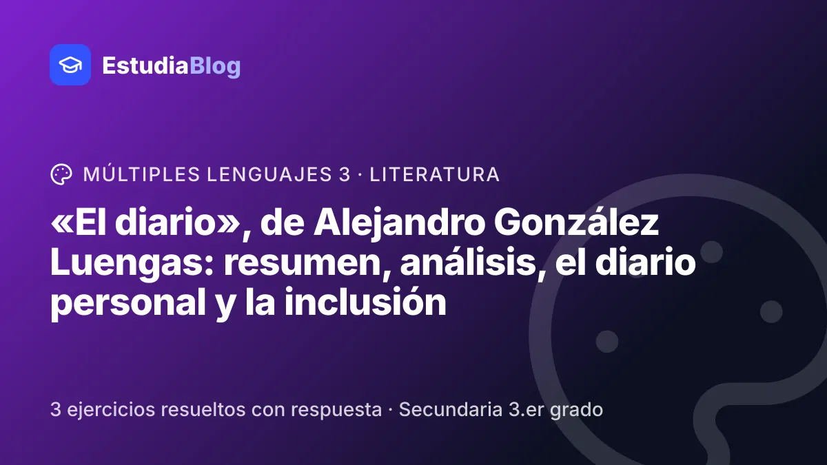 Portada de la clase ««El diario», de Alejandro González Luengas: resumen, análisis, el diario personal y la inclusión» del curso de Múltiples lenguajes 3
