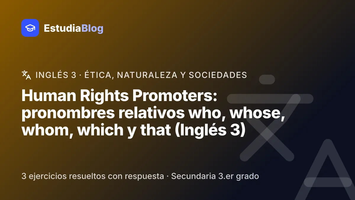 Portada de la clase «Human Rights Promoters: pronombres relativos who, whose, whom, which y that (Inglés 3)» del curso de Inglés 3