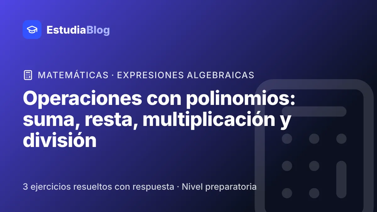 Portada de la clase «Operaciones con polinomios: suma, resta, multiplicación y división» del curso de Matemáticas