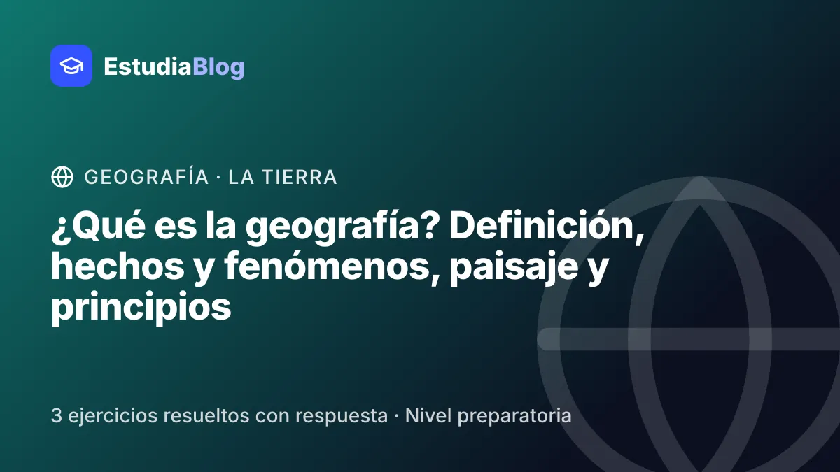 Portada de la clase «¿Qué es la geografía? Definición, hechos y fenómenos, paisaje y principios» del curso de Geografía